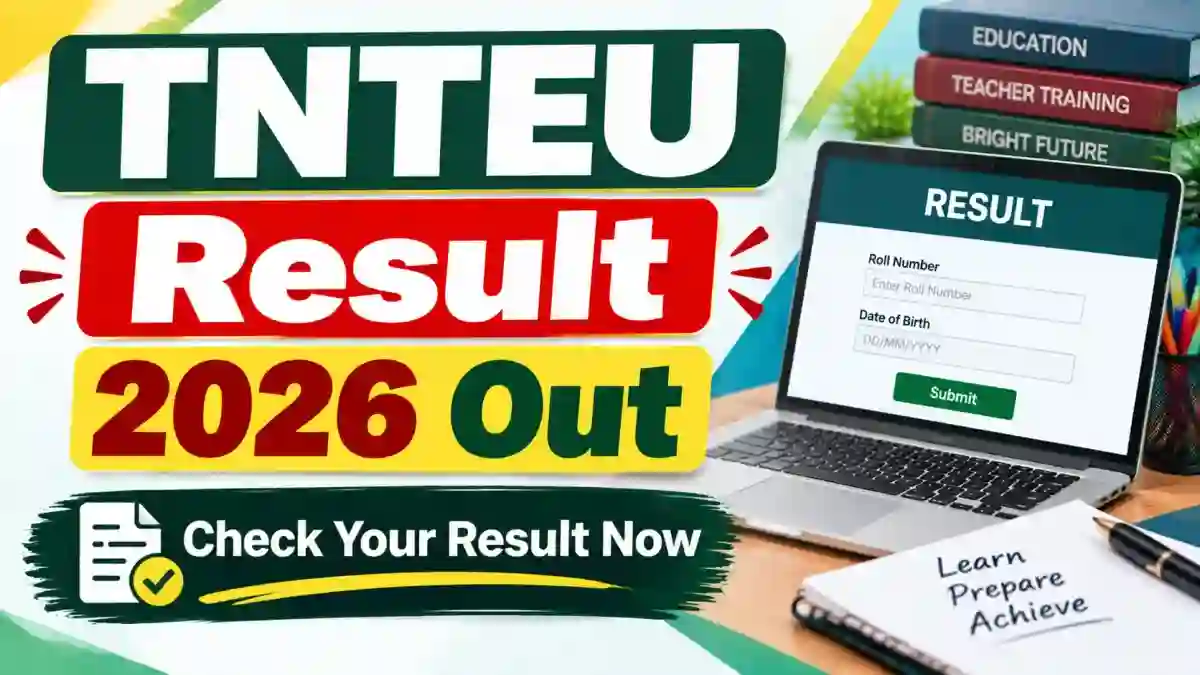 TNTEU Result 2026 Out - Check B.Sc.B.Ed / B.A.B.Ed (July Session) Result at tnteu.ac.in