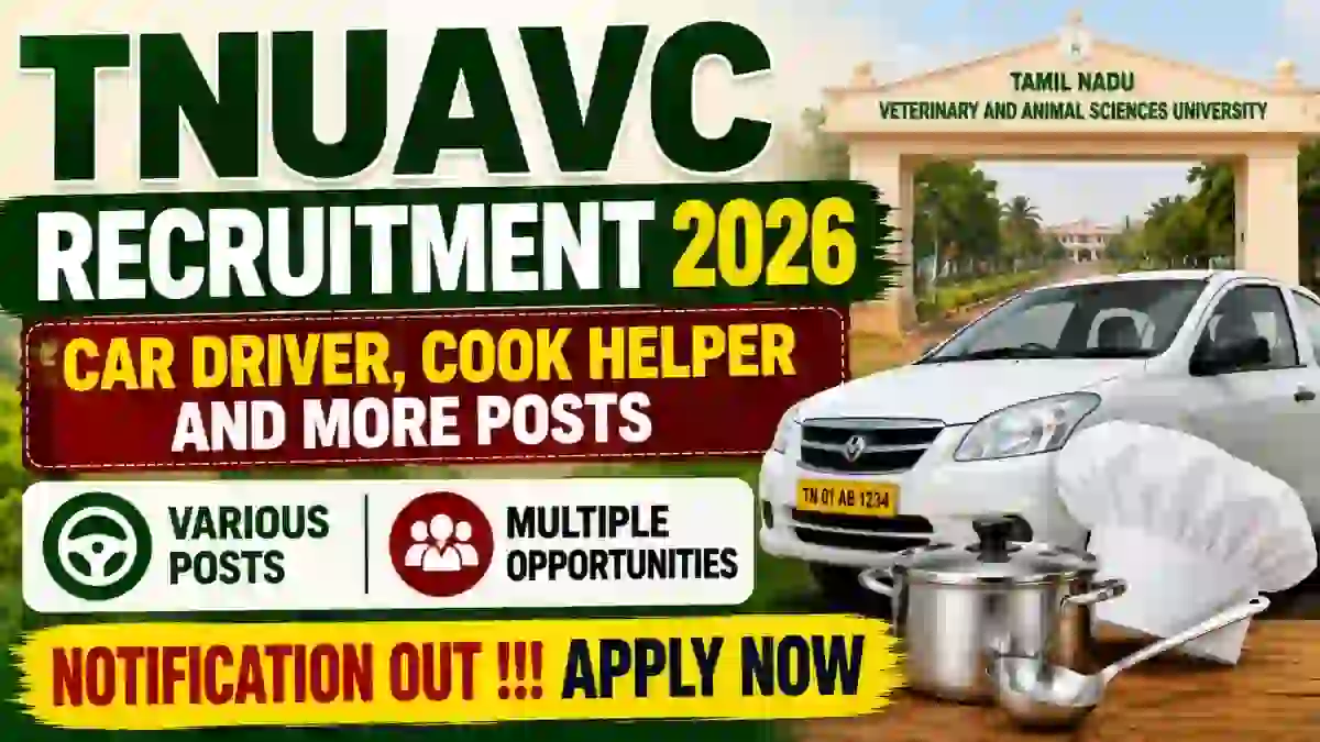 TNUAVC Recruitment 2026 - Apply Offline for 36 Car Driver, Cook Helper and More Posts