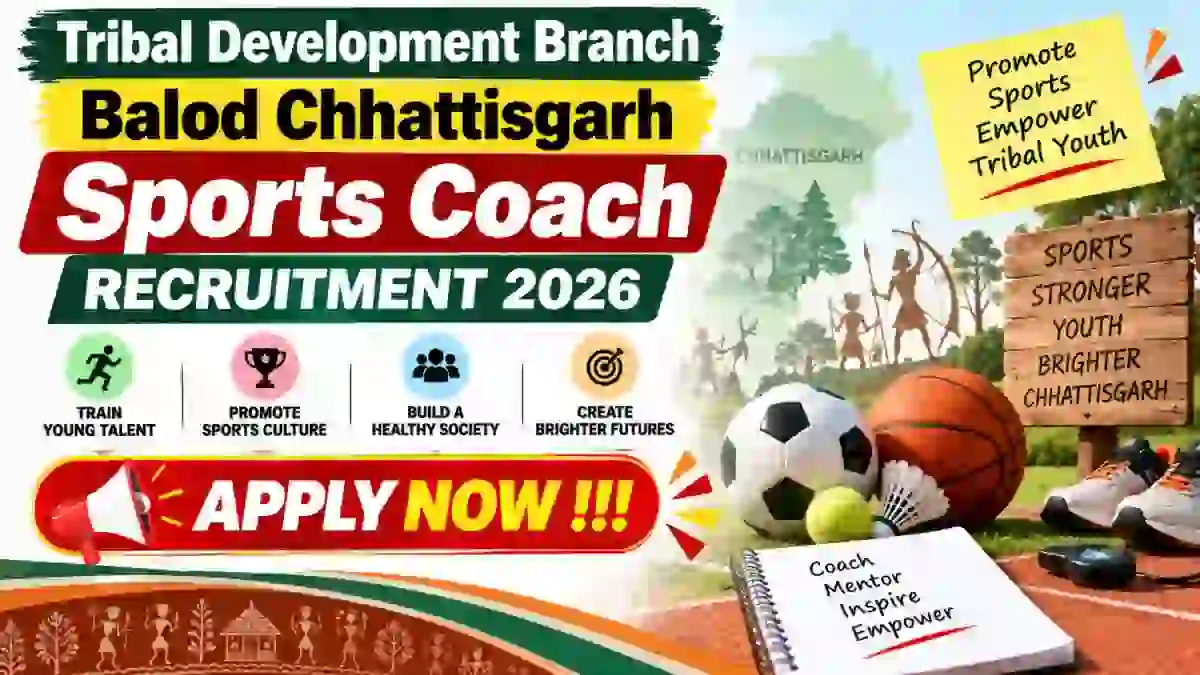 Tribal Development Branch Balod Chhattisgarh Sports Coach Recruitment 2026 - Apply Offline Tribal Development Branch Balod Chhattisgarh Sports Coach Recruitment 2026 - Apply Offline