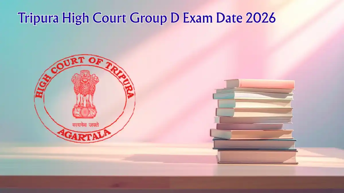 Tripura High Court Group D Exam Date 2026 Out - Check Peon, Orderly and Guard Schedule at thc.tripura.gov.in Tripura High Court Group D Exam Date 2026 Out - Check Peon, Orderly and Guard Schedule at thc.tripura.gov.in