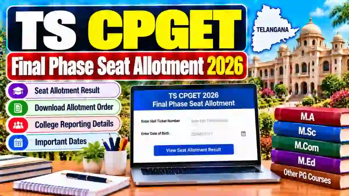 TS CPGET Final Phase Seat Allotment 2026 on 14 October - Download PG Allotment Order, Reporting Last Date TS CPGET Final Phase Seat Allotment 2026 on 14 October - Download PG Allotment Order, Reporting Last Date