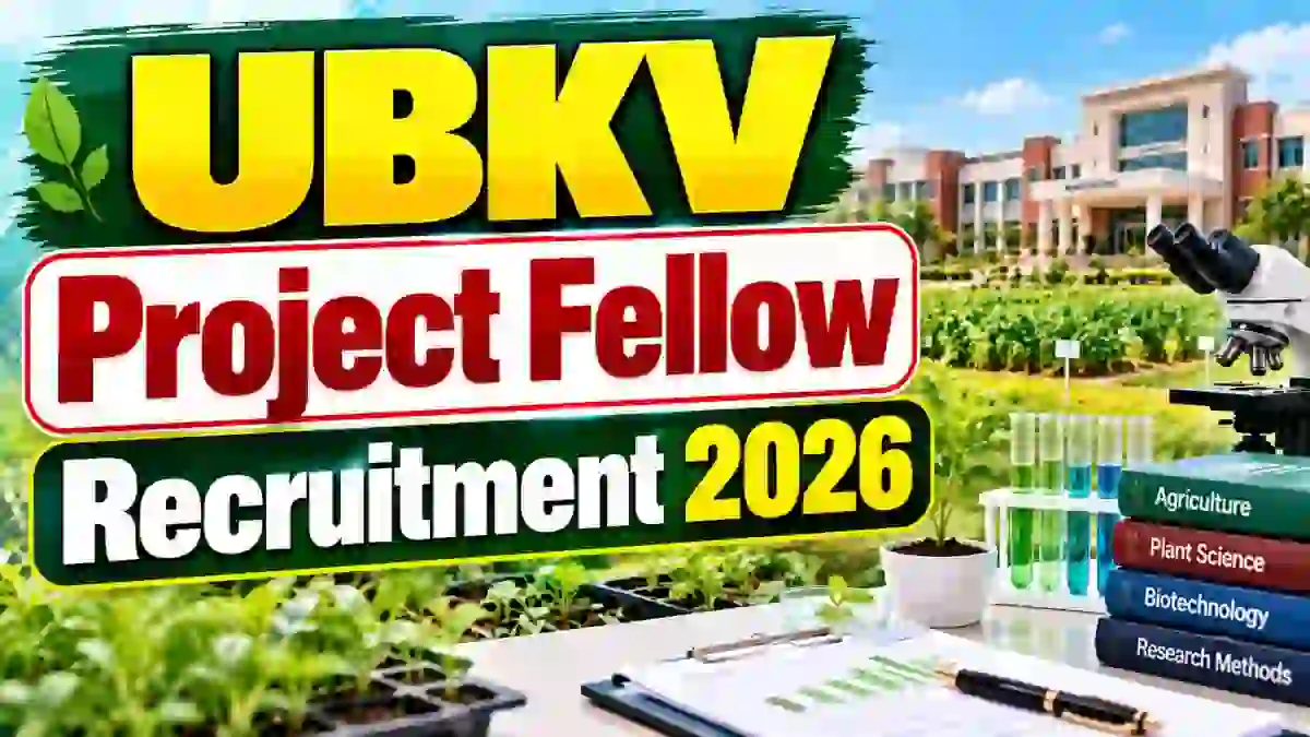 UBKV Project Fellow Recruitment 2026 - Walkin UBKV Project Fellow Recruitment 2026 - Walkin