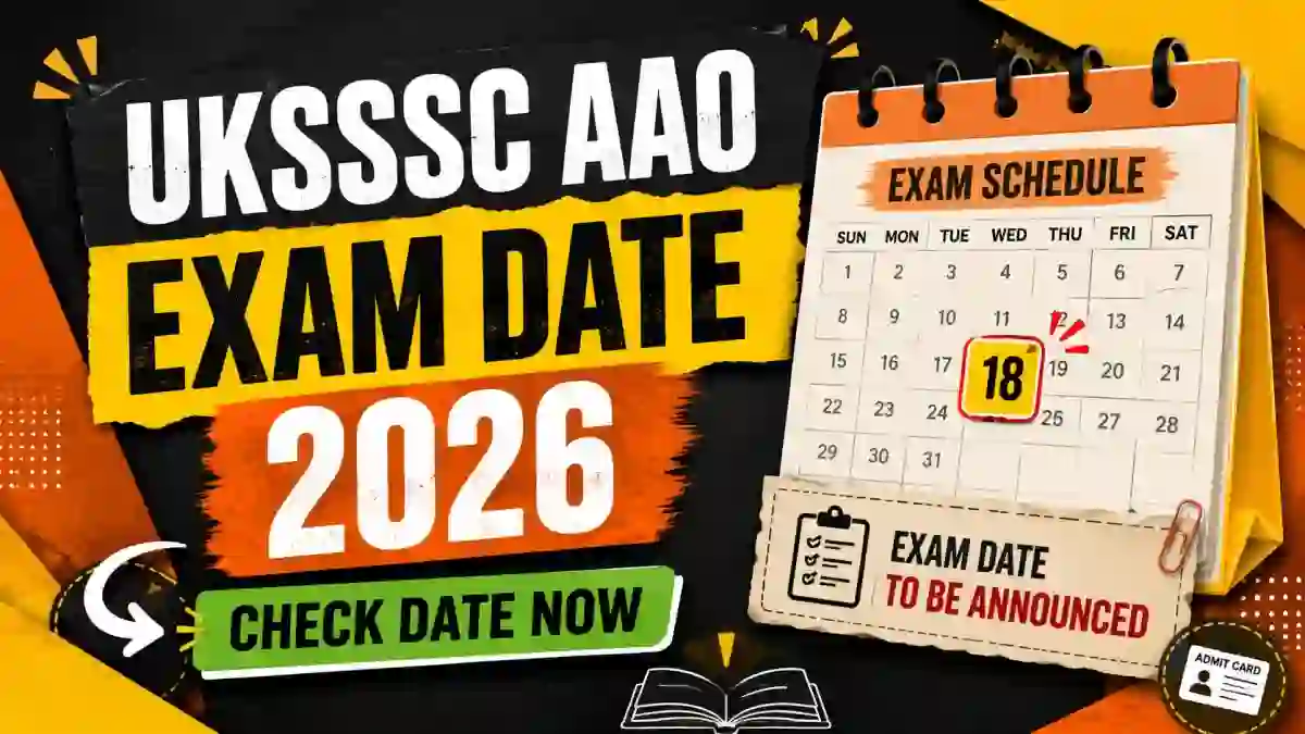 UKSSSC AAO Exam Date 2026 Out - Check Exam Schedule & Details UKSSSC AAO Exam Date 2026 Out - Check Exam Schedule & Details