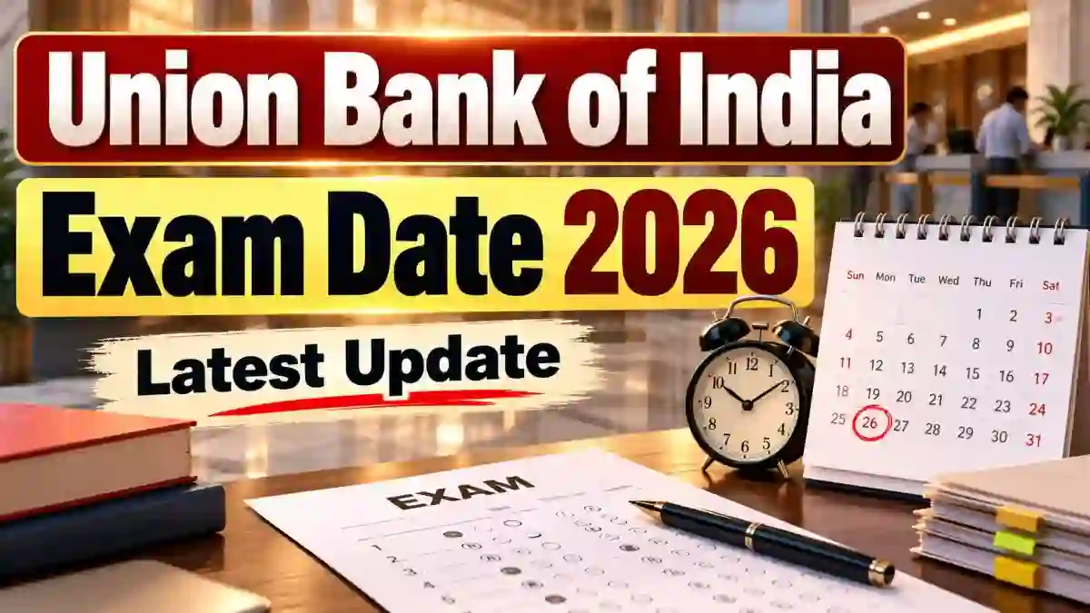 Union Bank of India Exam Date 2026 Out - Check Phase 2 Schedule PDF at unionbankofindia.bank.in