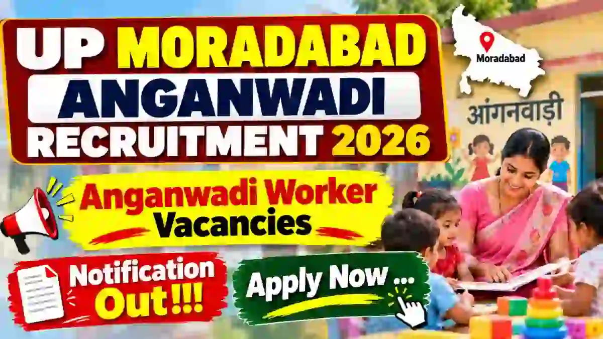 UP Moradabad Anganwadi Worker Recruitment 2026 – Apply Online for 51 Posts