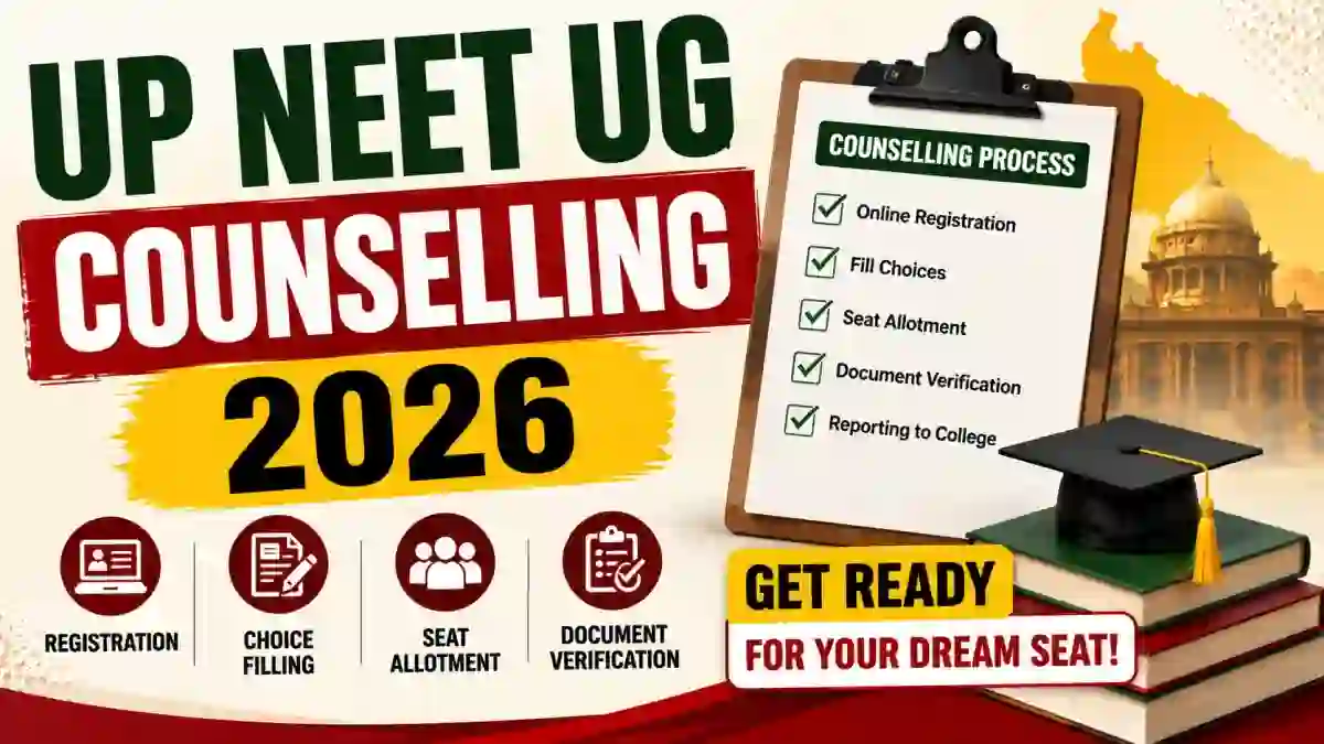 UP NEET UG Counselling 2026 Choice Filling Date - Registration & Seat Allotment Schedule at upneet.gov.in