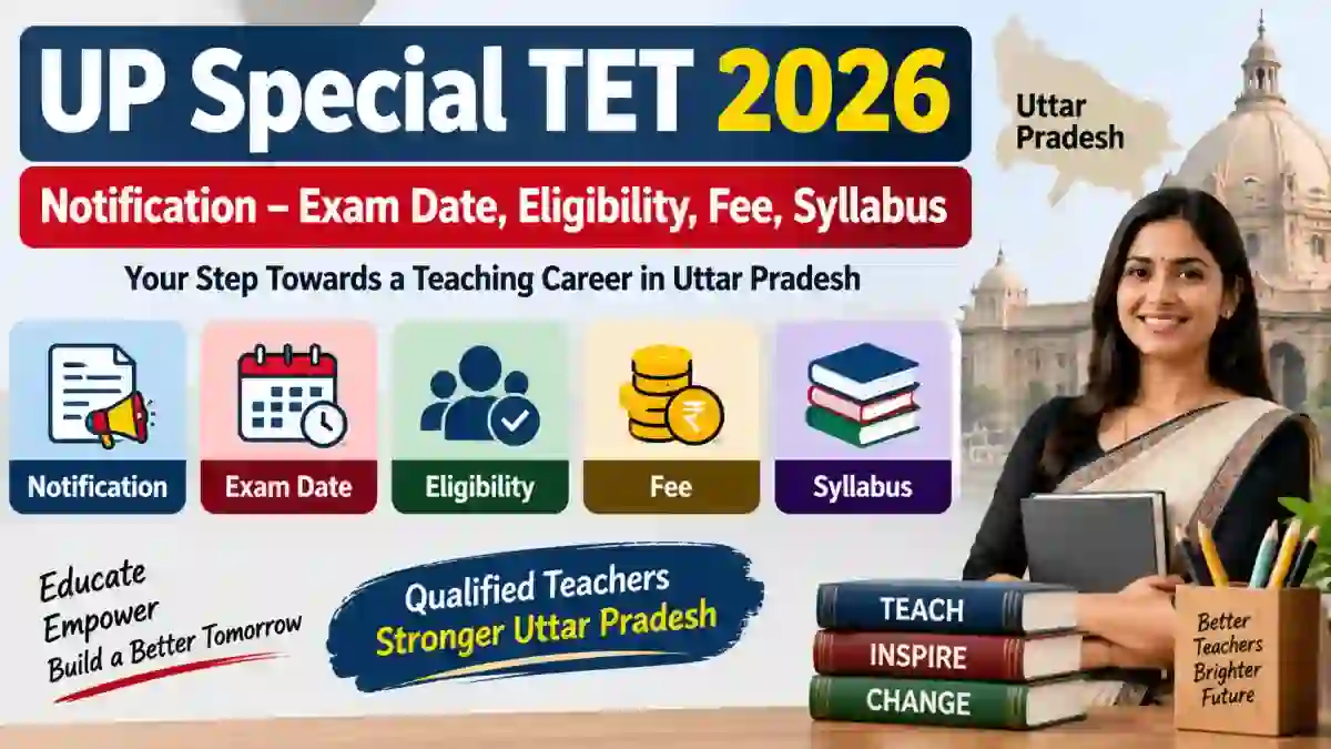 UP Special TET 2026 Notification – Exam Date, Eligibility, Fee, Syllabus