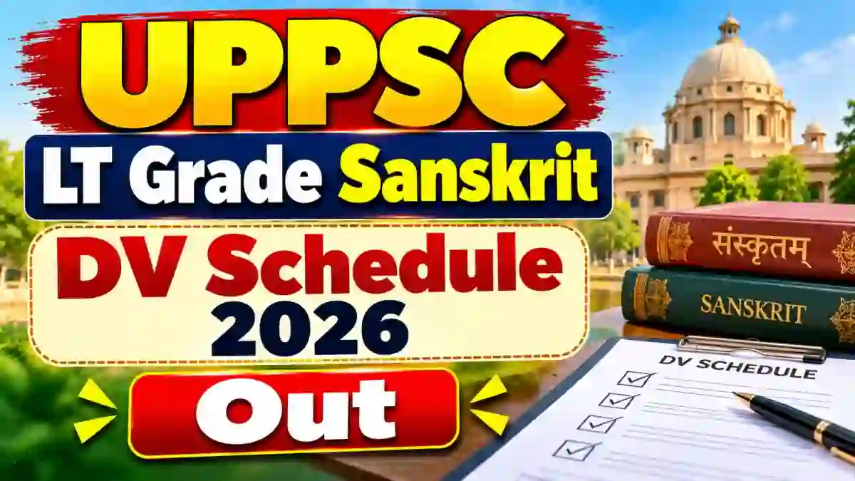 UPPSC LT Grade Sanskrit DV Schedule 2026 - Check Date, Serial Numbers, Documents List