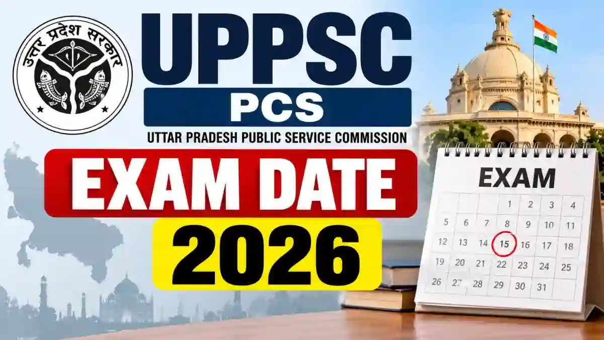 UPPSC PCS Exam Date 2026 Out - Check Prelims Date & Time @ uppsc.up.nic.in