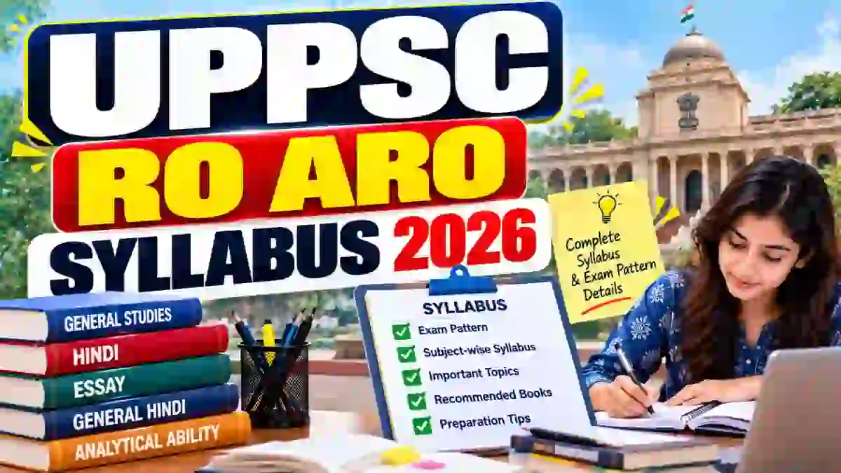 UPPSC RO ARO Syllabus 2026 - Check Prelims and Mains Exam pattern PDF