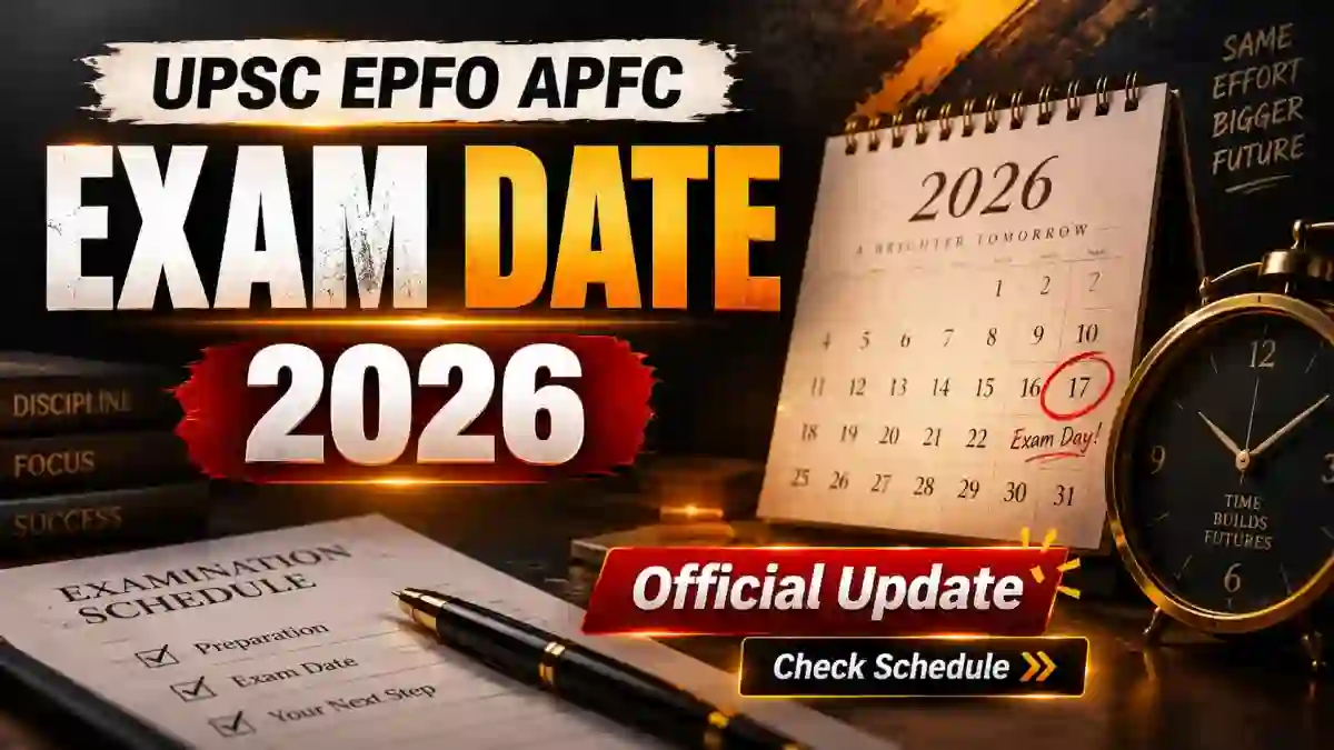 UPSC EPFO APFC Exam Date 2026 - Check Exam Schedule at upsc.gov.in UPSC EPFO APFC Exam Date 2026 - Check Exam Schedule at upsc.gov.in
