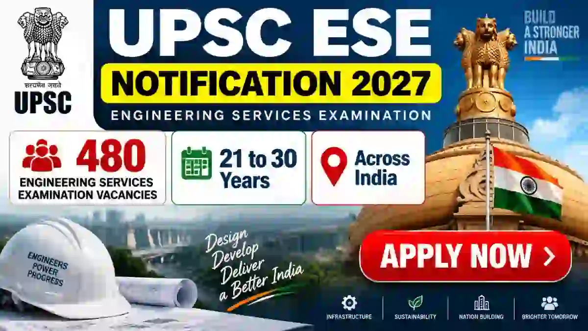 UPSC ESE Notification 2027 Out - Apply Online for 480 Engineering Services Examination Vacancies UPSC ESE Notification 2027 Out - Apply Online for 480 Engineering Services Examination Vacancies