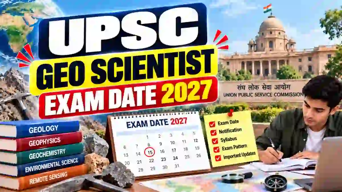 UPSC Geo Scientist Exam Date 2027 (Out) Check Prelims & Mains Schedule PDF UPSC Geo Scientist Exam Date 2027 (Out) Check Prelims & Mains Schedule PDF