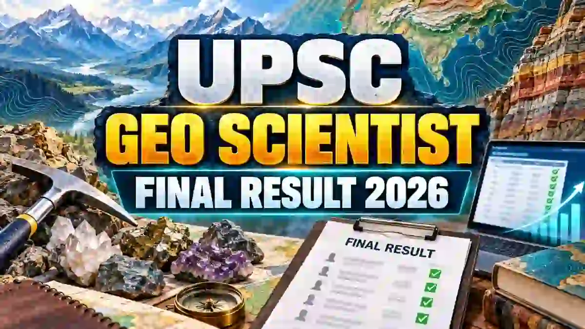 UPSC Geo Scientist Final Result 2026 Out - Download Merit List PDF UPSC Geo Scientist Final Result 2026 Out - Download Merit List PDF