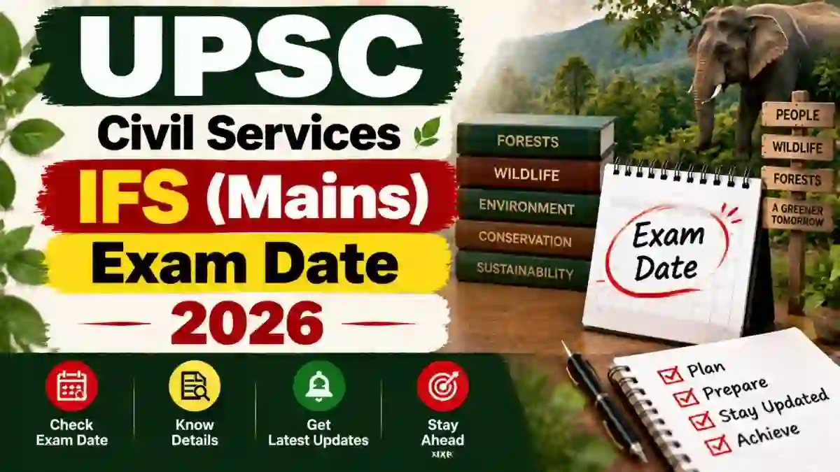 UPSC IFS Mains Exam Date 2026 Out - Check Exam Schedule at upsc.gov.in UPSC IFS Mains Exam Date 2026 Out - Check Exam Schedule at upsc.gov.in