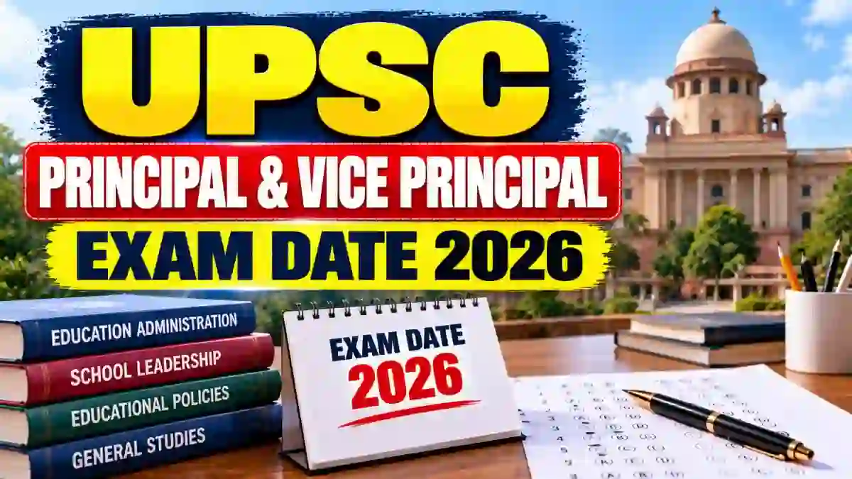 UPSC Principal & Vice Principal Exam Date 2026 @upsc.gov.in - Check Revised Exam Schedule PDF