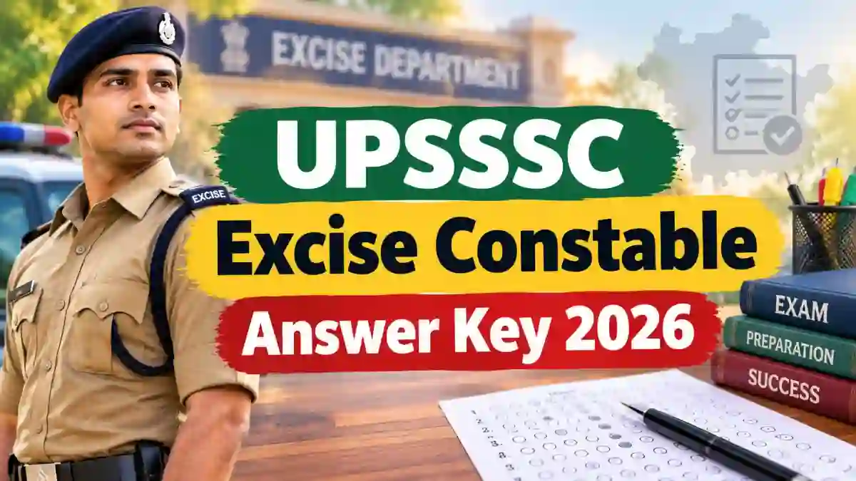 UPSSSC Excise Constable Answer Key 2026 Out - Download Link, Exam Details UPSSSC Excise Constable Answer Key 2026 Out - Download Link, Exam Details
