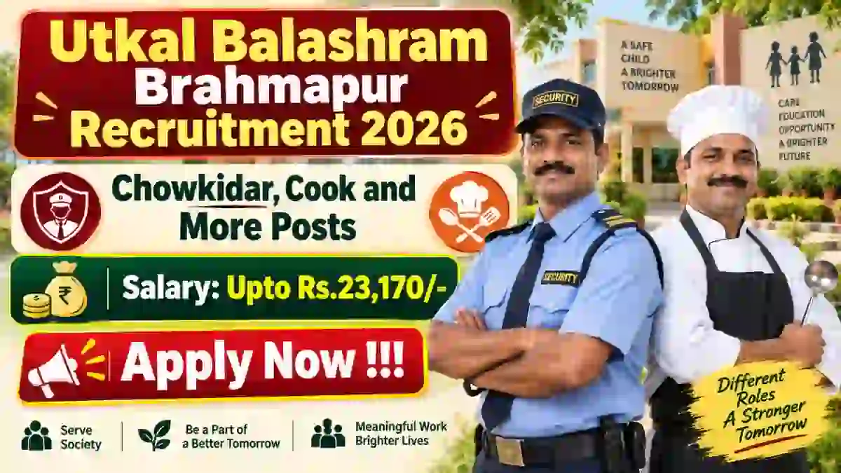 Utkal Balashram Brahmapur Recruitment 2026 - Apply Online for Chowkidar, Cook and More Posts