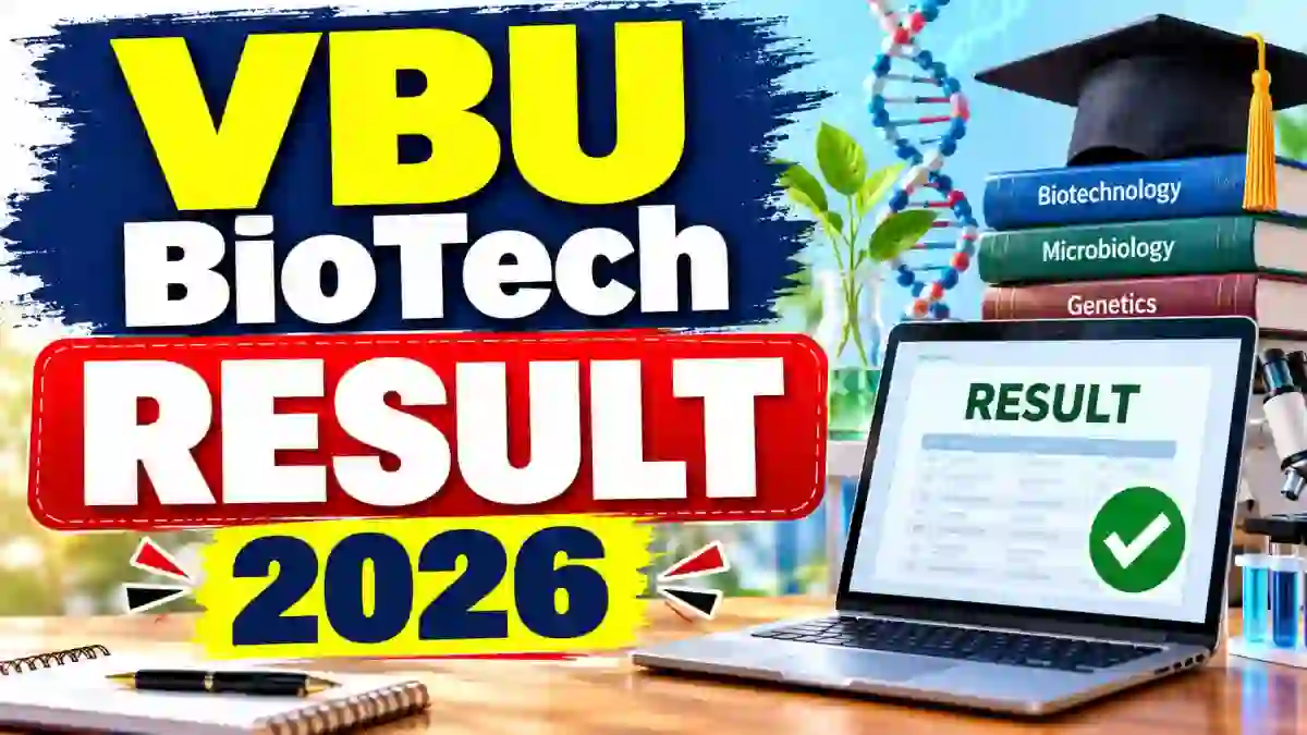 VBU Biotechnology Result 2026 Out - Check 1st Semester Result Online @ vbu.ac.in VBU Biotechnology Result 2026 Out - Check 1st Semester Result Online @ vbu.ac.in