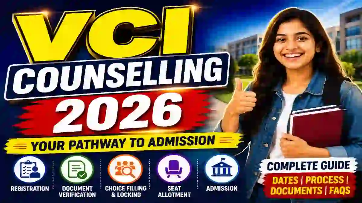 VCI Counselling 2026 - Check Round 2 & Stray Round Dates Online @ vci.admissions.nic.in