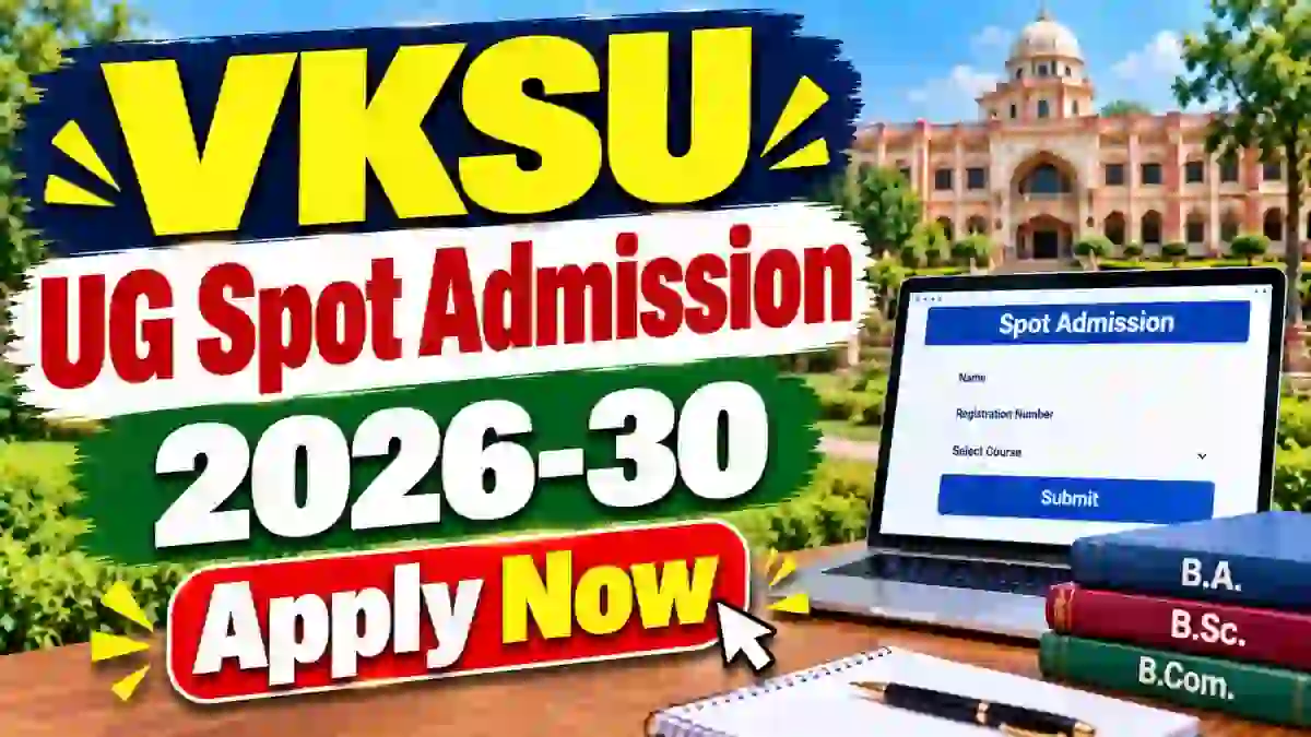 VKSU UG Spot Admission 2026-30 - Online Application Open Till 8 October