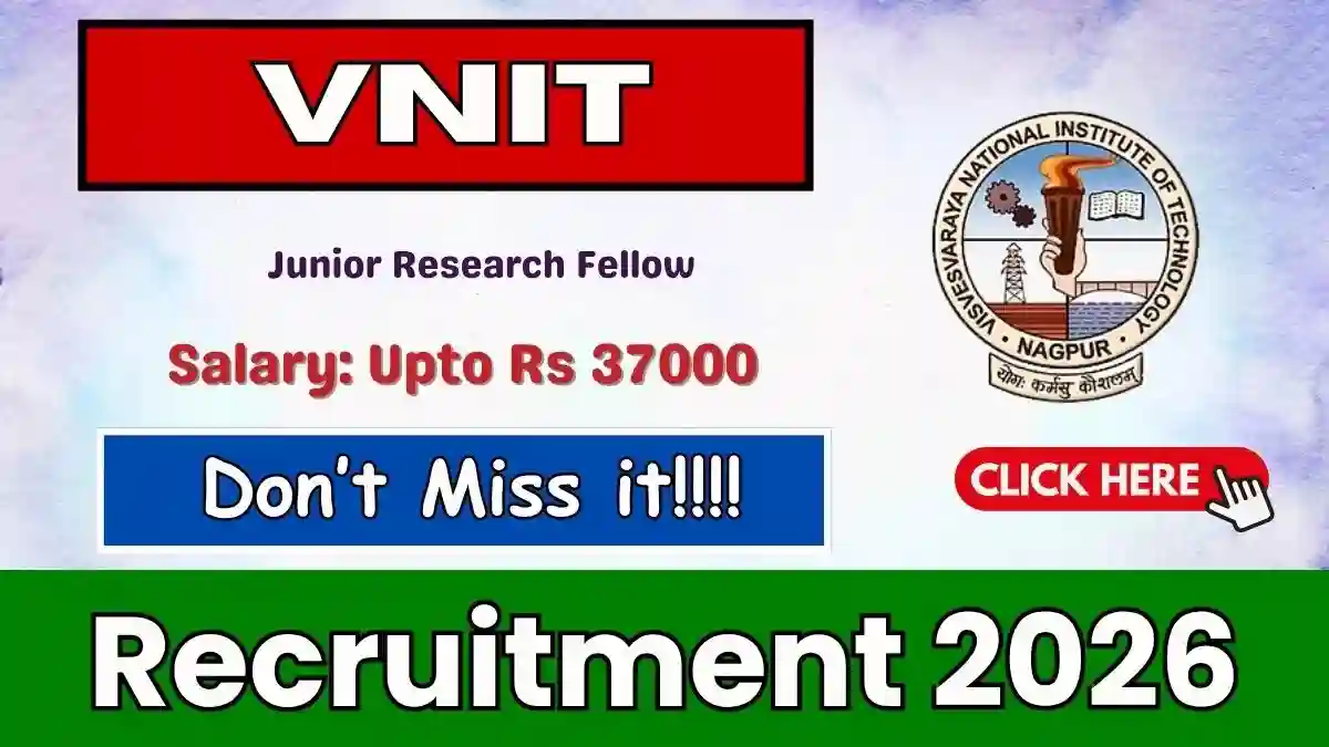 VNIT Junior Research Fellow Recruitment 2026 - Walkin VNIT Junior Research Fellow Recruitment 2026 - Walkin