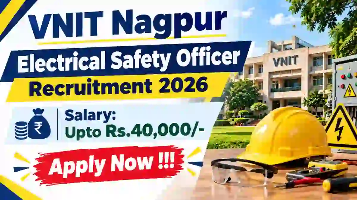 VNIT Nagpur Electrical Safety Officer Recruitment 2026 - Apply Online