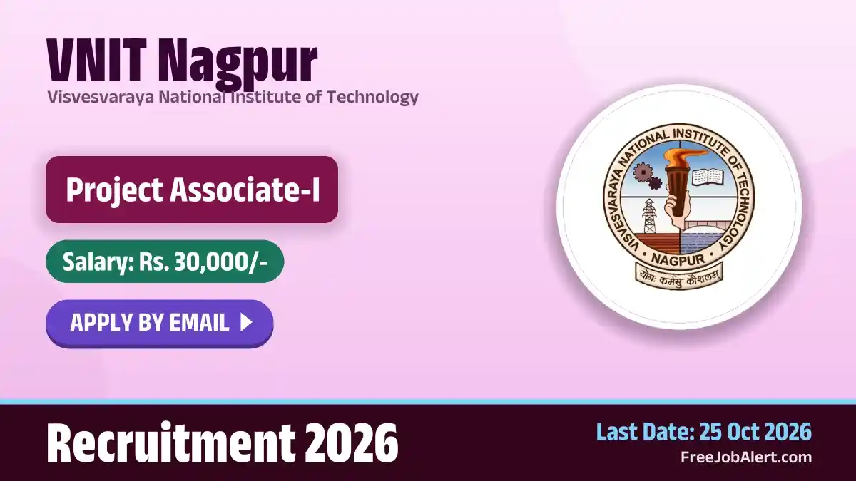VNIT Nagpur Project Associate I Recruitment 2026 – Apply Online
