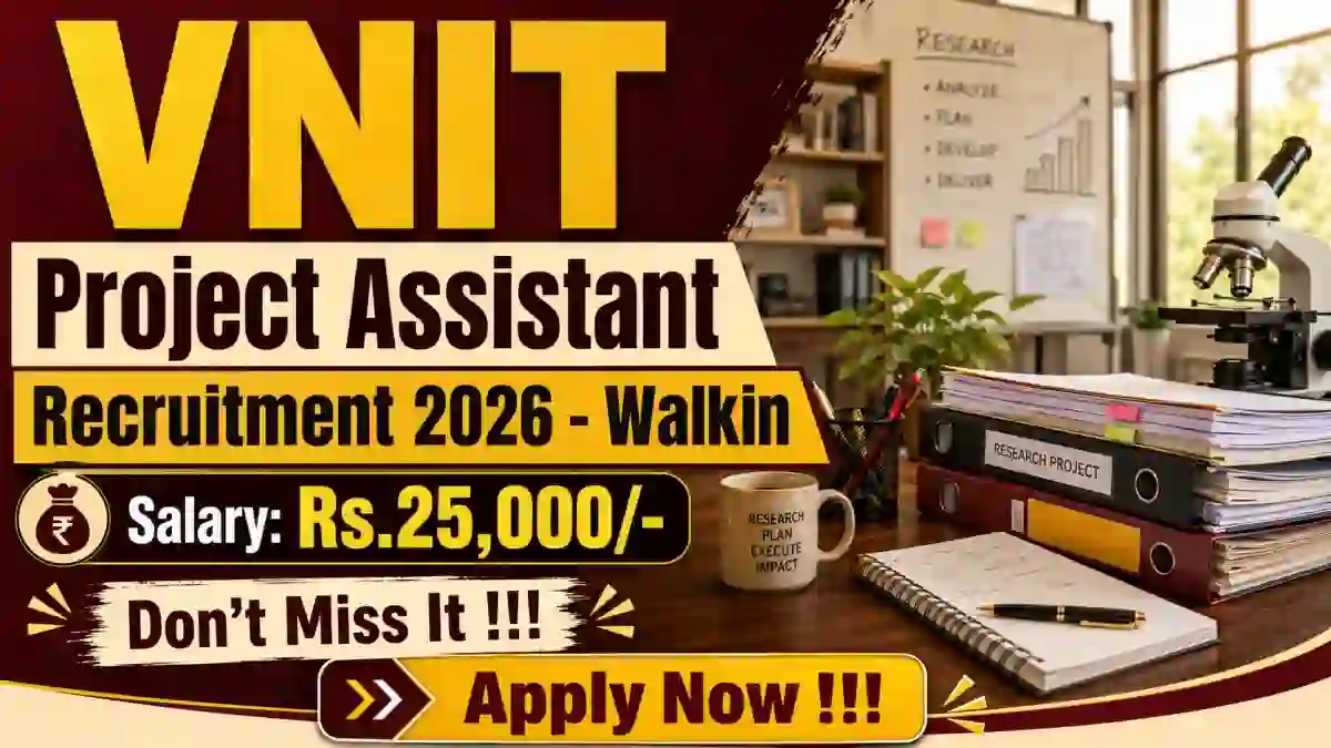 VNIT Project Assistant Recruitment 2026 - Walkin