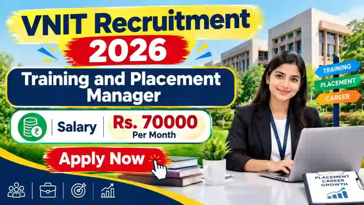 VNIT Training and Placement Manager Recruitment 2026 - Apply Online