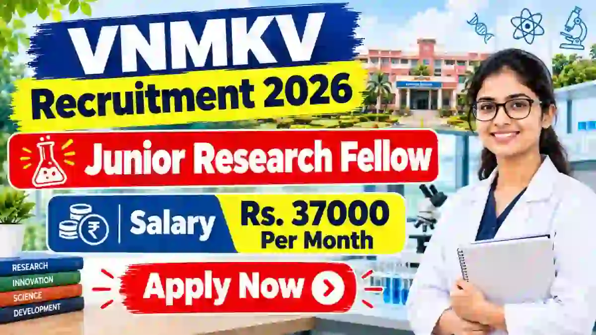 VNMKV Junior Research Fellow Recruitment 2026 - Apply Online