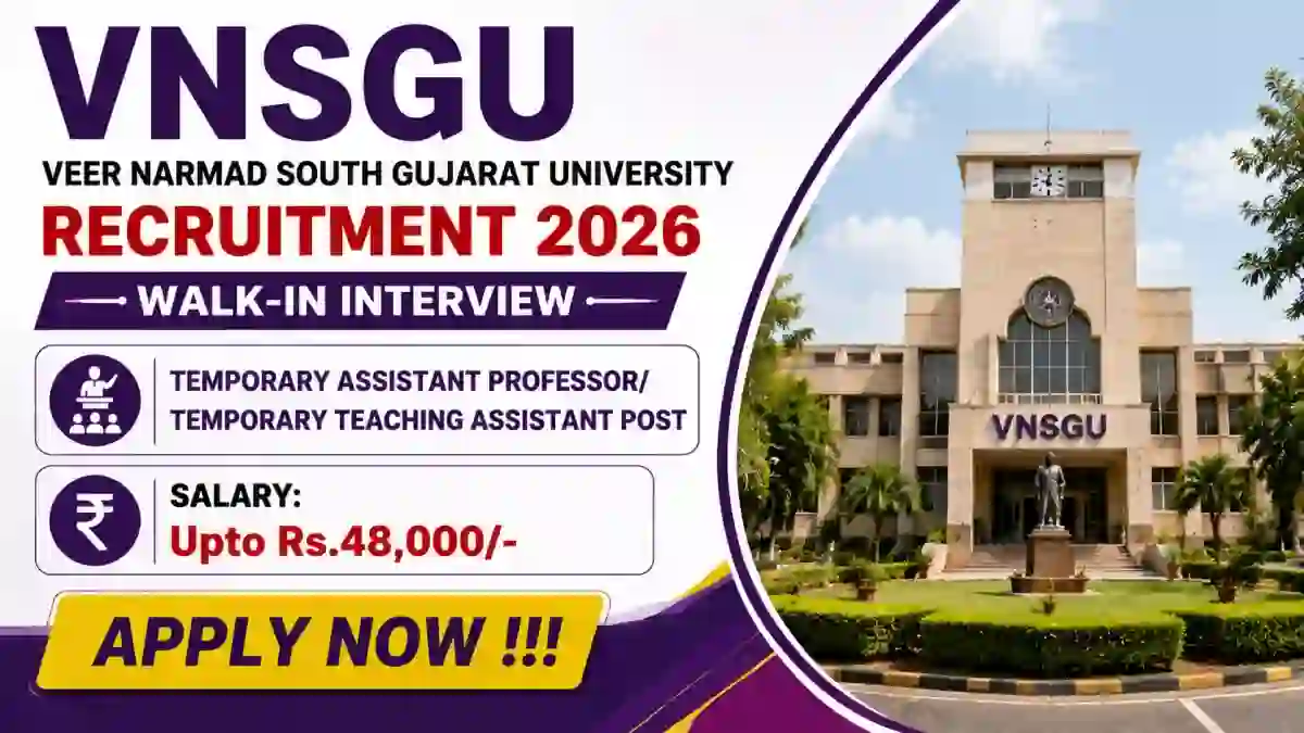 VNSGU Recruitment 2026 - Walkin for Temporary Assistant Professor/ Temporary Teaching Assistant Post