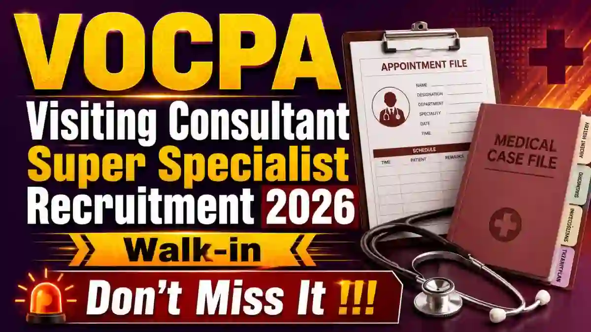 VOCPA Visiting Consultant Super Specialist Recruitment 2026 - Walkin