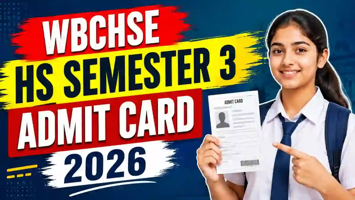 WBCHSE HS Semester 3 Admit Card 2026 - Direct Link to Check Releasing Date @ wbchse.wb.gov.in WBCHSE HS Semester 3 Admit Card 2026 - Direct Link to Check Releasing Date @ wbchse.wb.gov.in