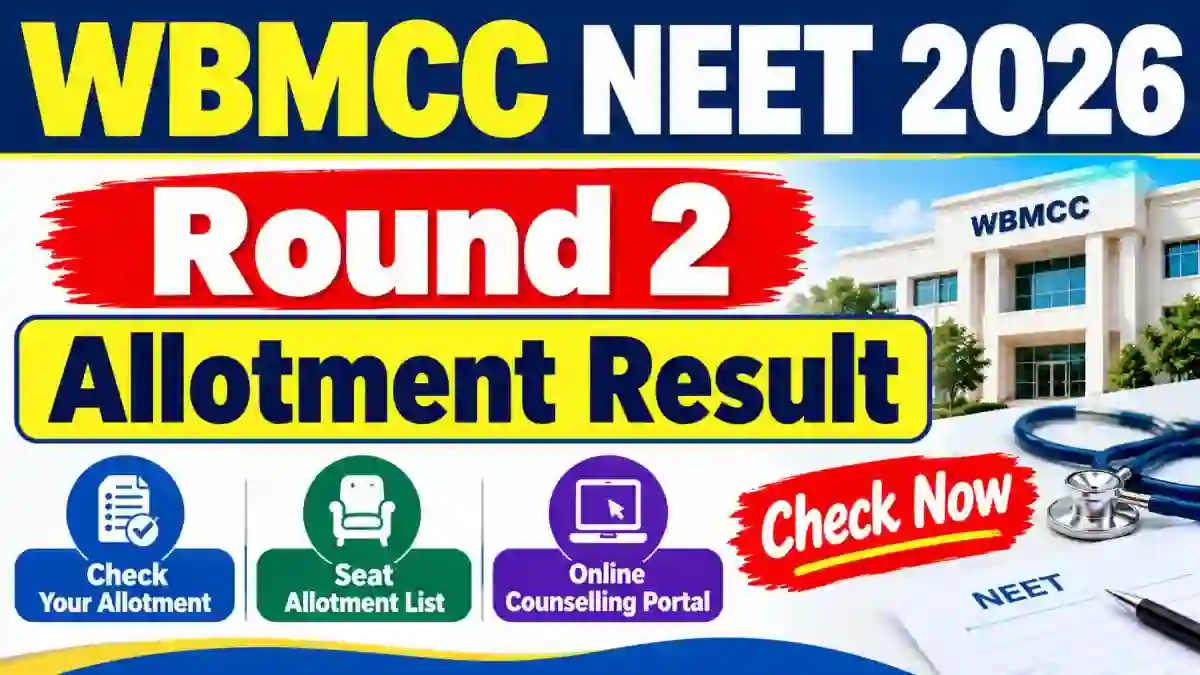 WBMCC NEET UG 2026 Round 2 Allotment Result - Check List Online at wbmcc.nic.in