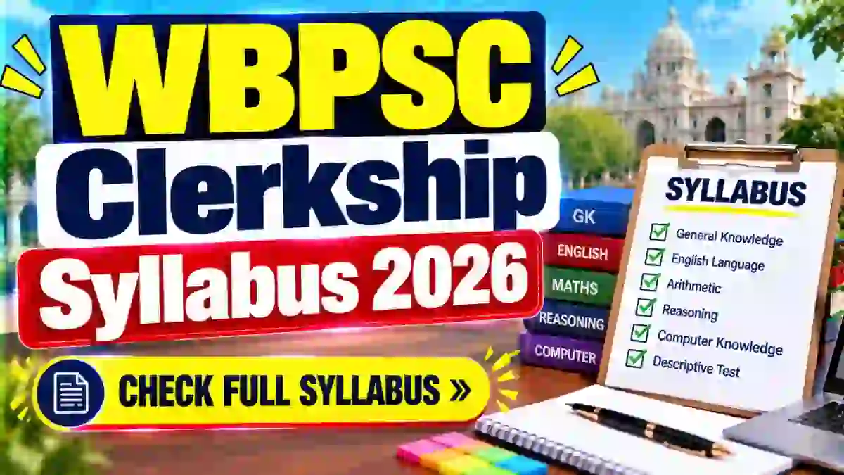WBPSC Clerkship Syllabus 2026 - Download Part 1 and Part 2 Exam Pattern PDF WBPSC Clerkship Syllabus 2026 - Download Part 1 and Part 2 Exam Pattern PDF