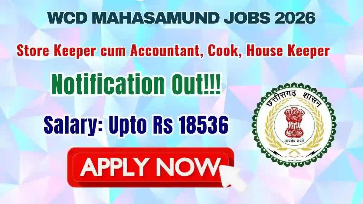 WCD Mahasamund Recruitment 2026 - Apply Offline for Store Keeper cum Accountant, Cook, House Keeper Posts WCD Mahasamund Recruitment 2026 - Apply Offline for Store Keeper cum Accountant, Cook, House Keeper Posts