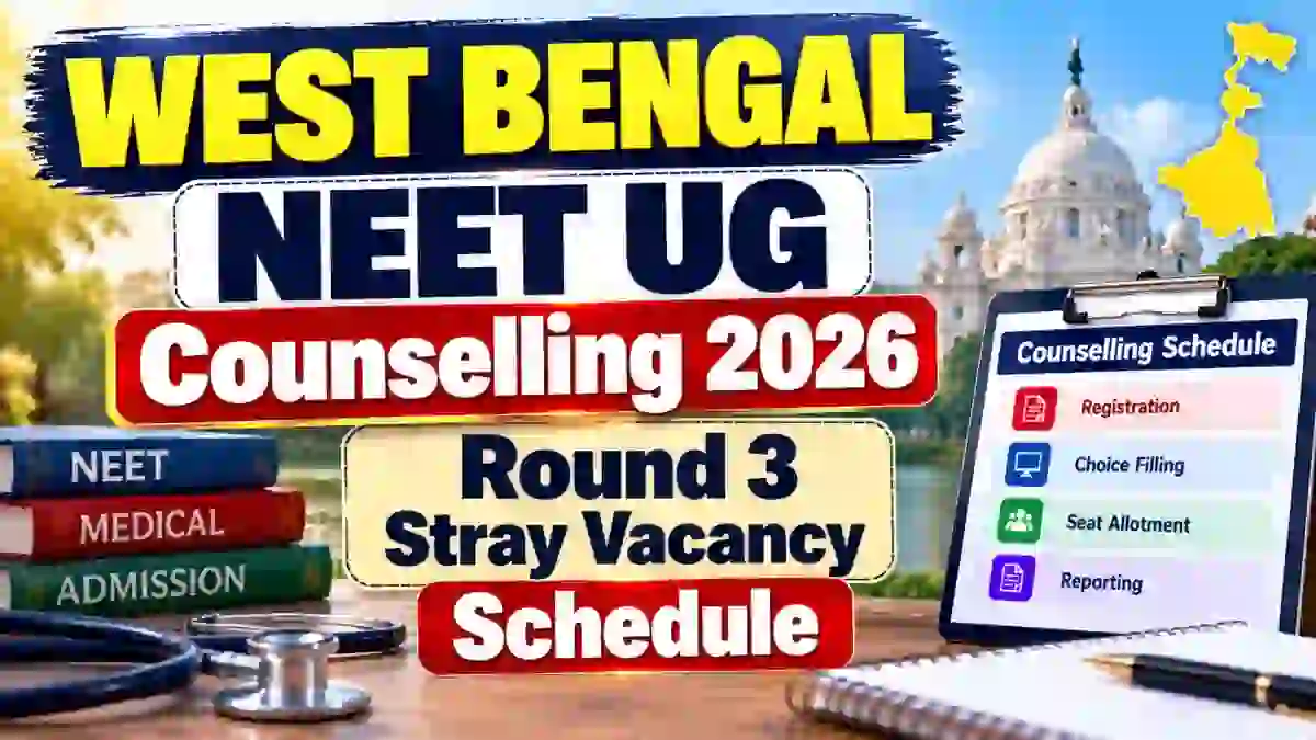 West Bengal NEET UG Counselling 2026 - Check Stray Vacancy Round Schedule Online at wbmcc.nic.in West Bengal NEET UG Counselling 2026 - Check Stray Vacancy Round Schedule Online at wbmcc.nic.in
