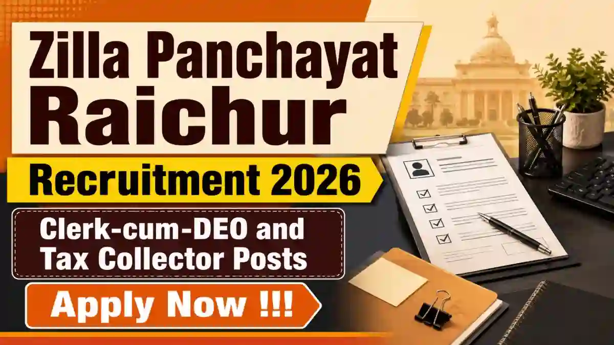 Zilla Panchayat Raichur Recruitment 2026 - Apply Online for 65 Clerk-cum-DEO and Tax Collector Posts Zilla Panchayat Raichur Recruitment 2026 - Apply Online for 65 Clerk-cum-DEO and Tax Collector Posts